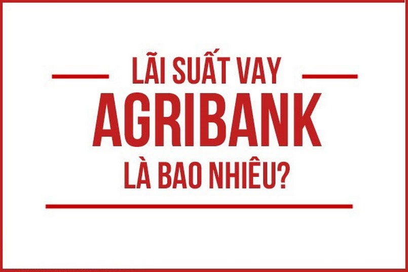 Lãi suất cho vay của Agribank là bao nhiêu